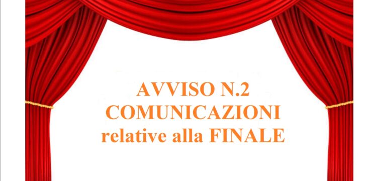 Avviso n. 2 e comunicazioni relative alla Finale